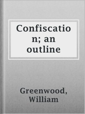 cover image of Confiscation; an outline